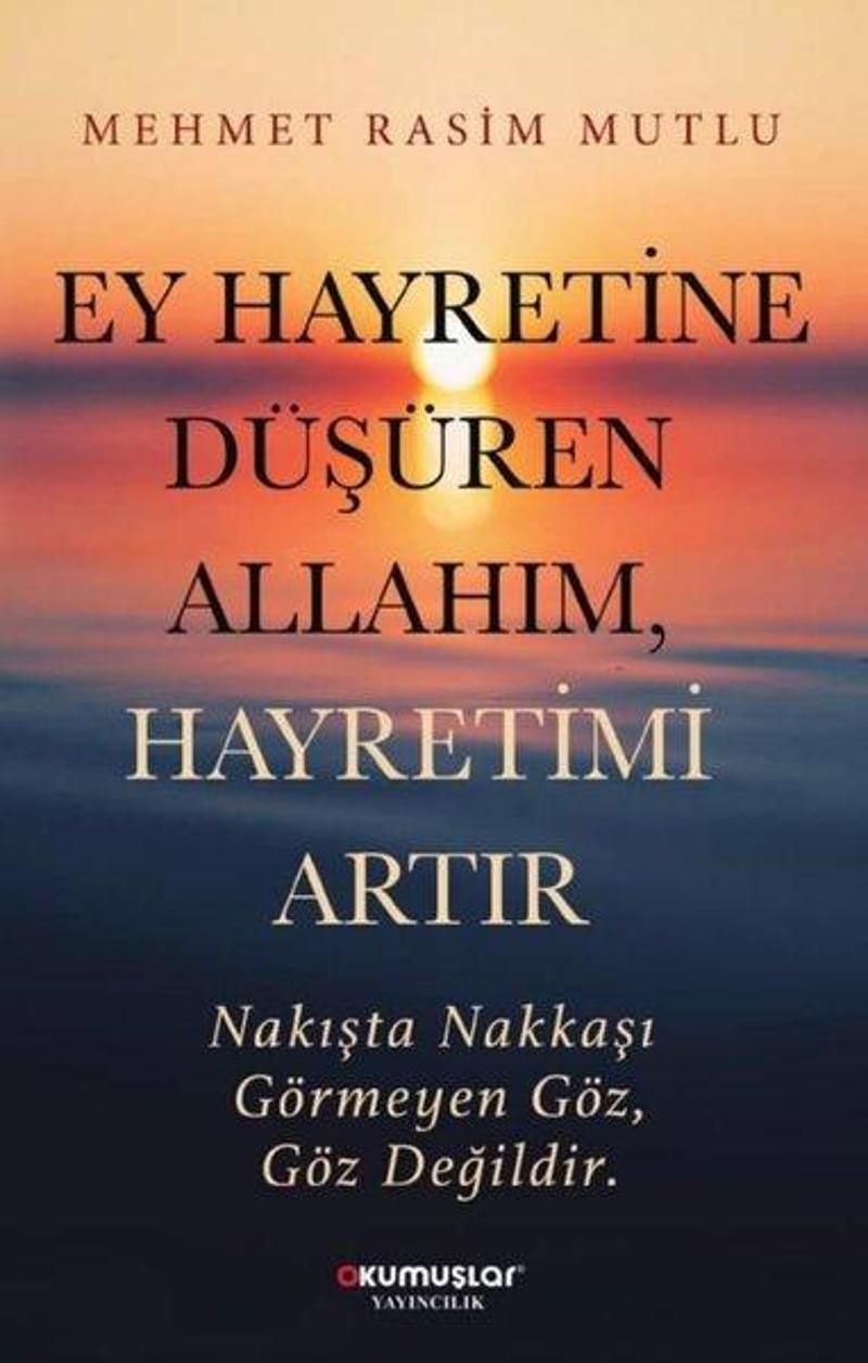 Ey Hayretine Düşüren Allahım Hayretimi Artır