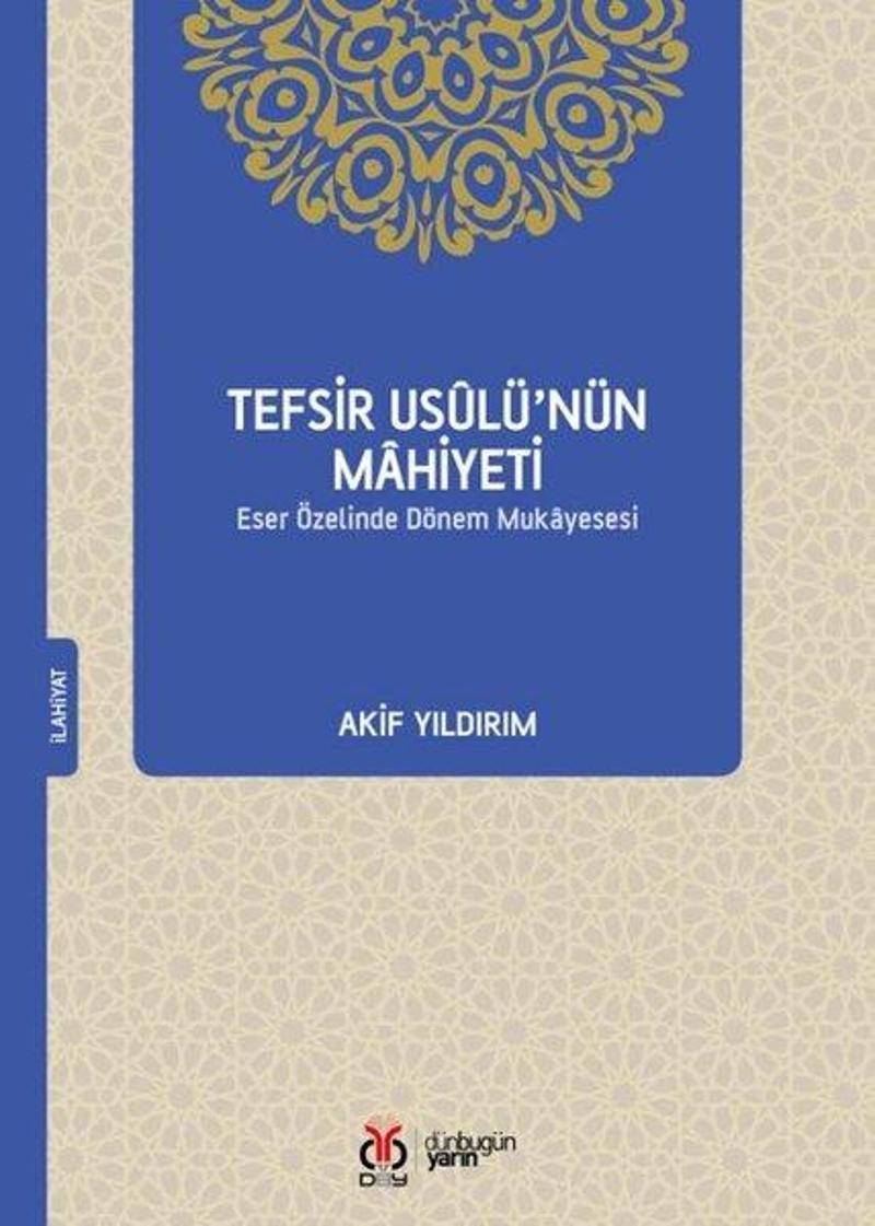 Tefsir Usulü'nün Mahiyeti - Eser Özelinde Dönem Mukayesesi