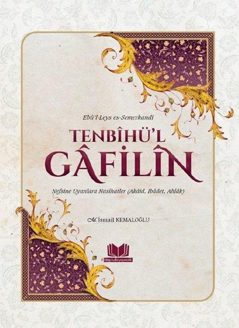 Tenbihü’l Gafilin: Nefsine Uyanlara Nasihatler - Akaid, İbadet, Ahlak