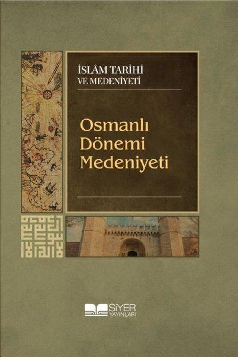 Osmanlı Dönemi Medeniyeti - İslam Tarihi ve Medeniyeti