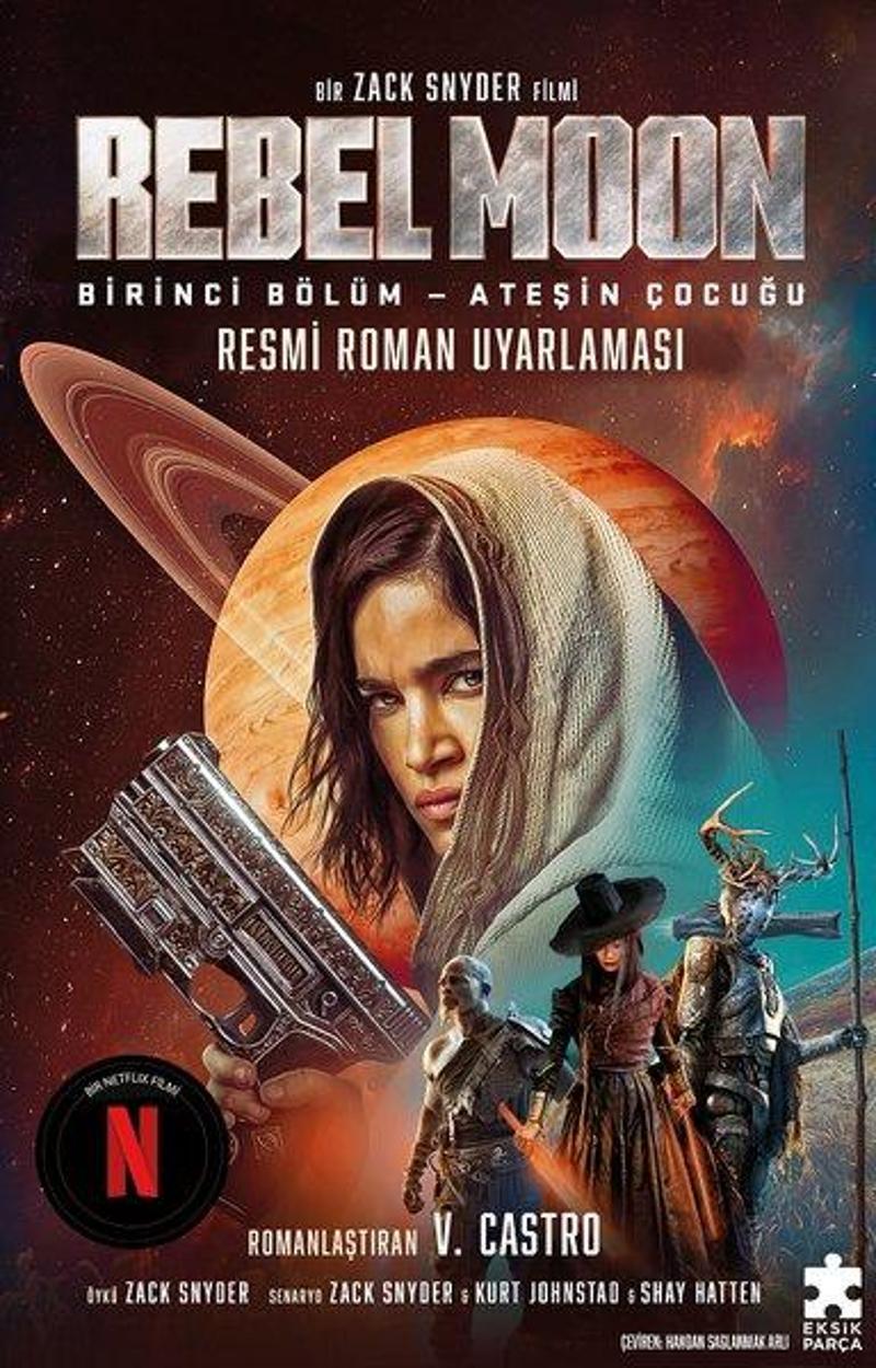 Rebel Moon Birinci Bölüm - Ateşin Çocuğu - Resmi Roman Uyarlaması