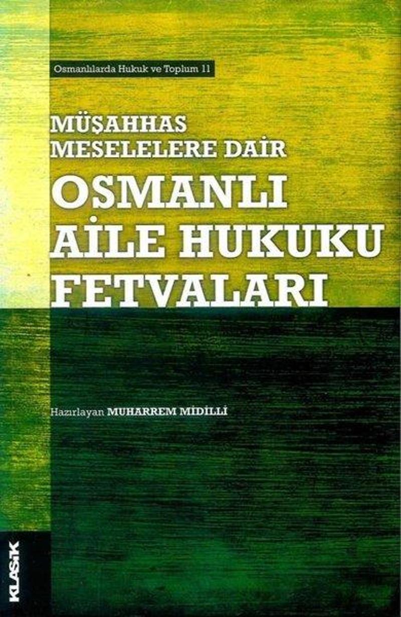 Osmanlı Aile Hukuku Fetvaları - Müşahhas Meselelere Dair