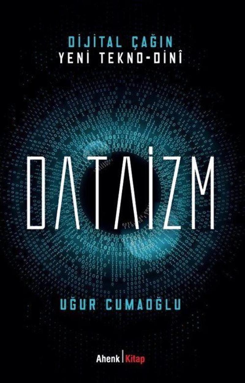 Dijital Çağın Yeni Tekno-Dini Dataizm