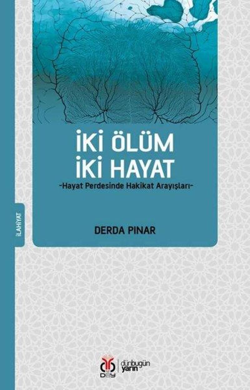 İki Ölüm İki Hayat - Hayat Perdesinde Hakikat Arayışları