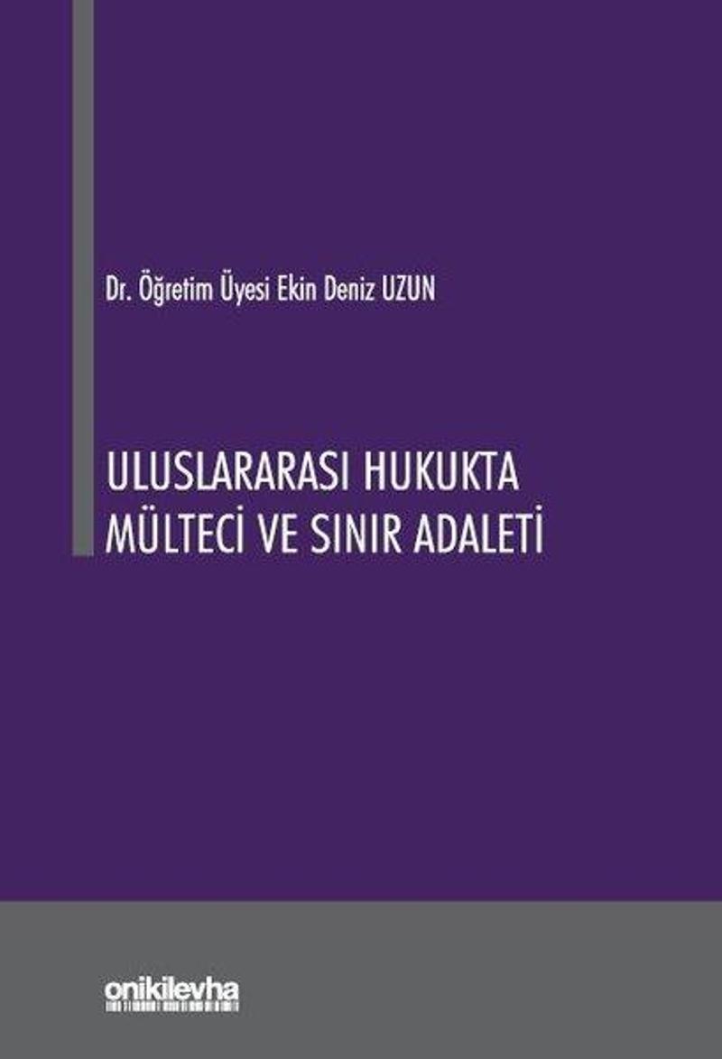 Uluslararası Hukukta Mülteci ve Sınır Adaleti