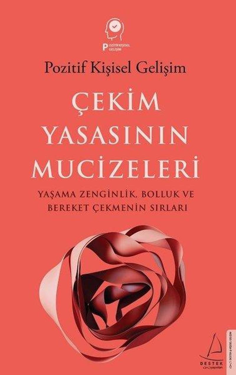 Çekim Yasasının Mucizeleri: Yaşama Zenginlik Bolluk ve Bereket Çekmenin Sırları - Pozitif Kişisel Ge