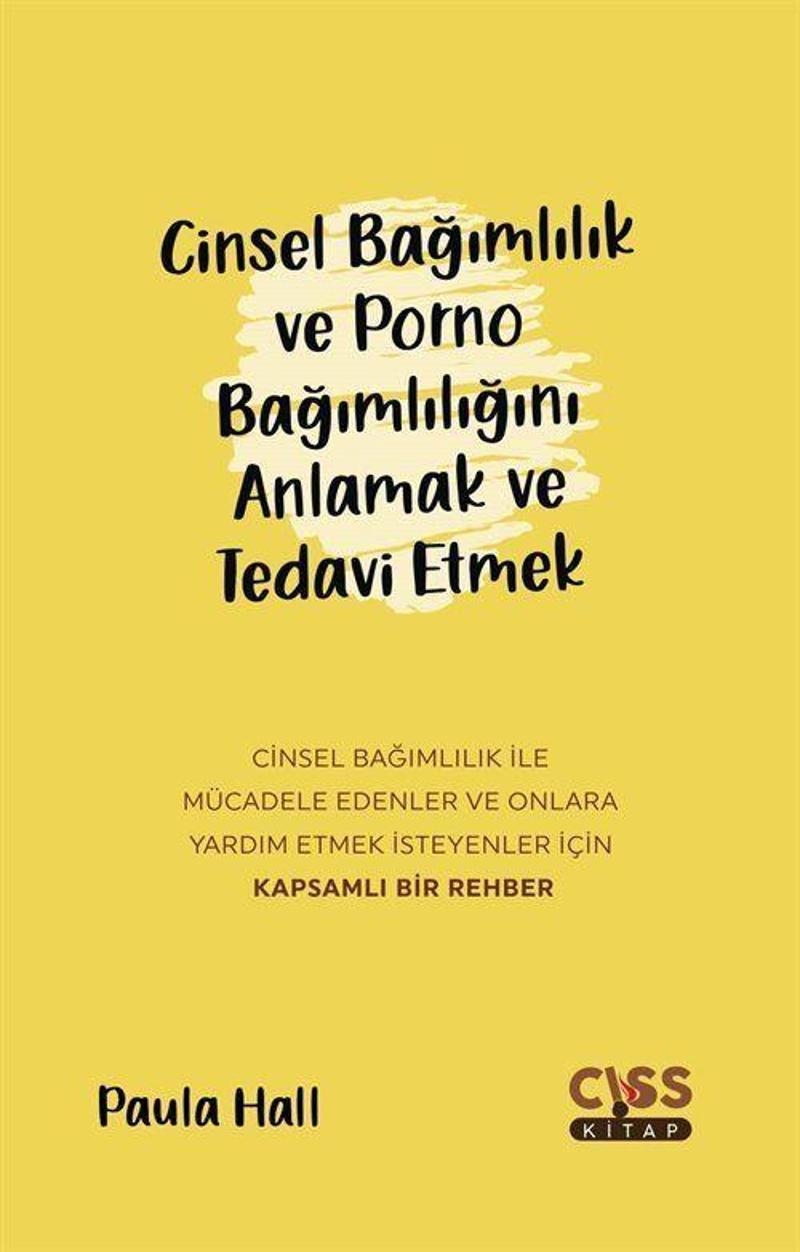 Cinsel Bağımlılık ve Porno Bağımlılığını Anlamak ve Tedavi Etmek