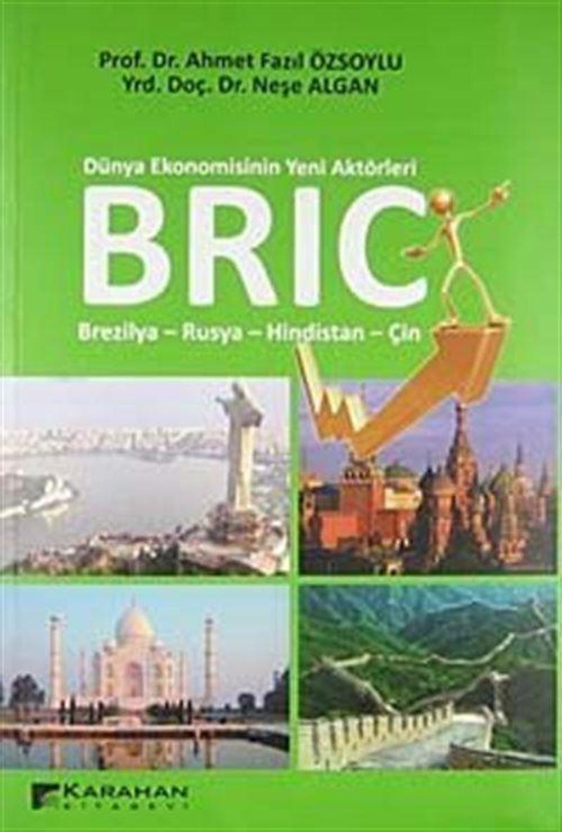 Bric - Dünya Ekonomisinin Yeni Aktörleri / Brezilya-Rusya-Hindistan-Çin