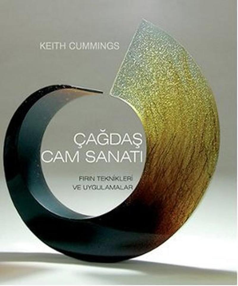 Karakalem Kitabevi Yayınları Çağdaş Cam Sanatı - Keith Cummings