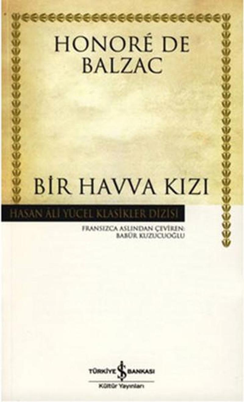 İş Bankası Kültür Yayınları Bir Havva Kızı - Hasan Ali Yücel Klasikleri - Honore de Balzac