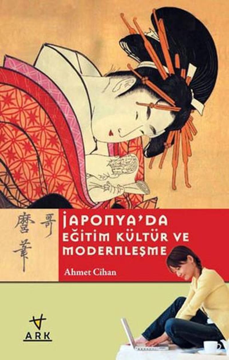Ark Kitapları Japonya'da Eğitim Kültür ve Modernleşme - Ahmet Cihan