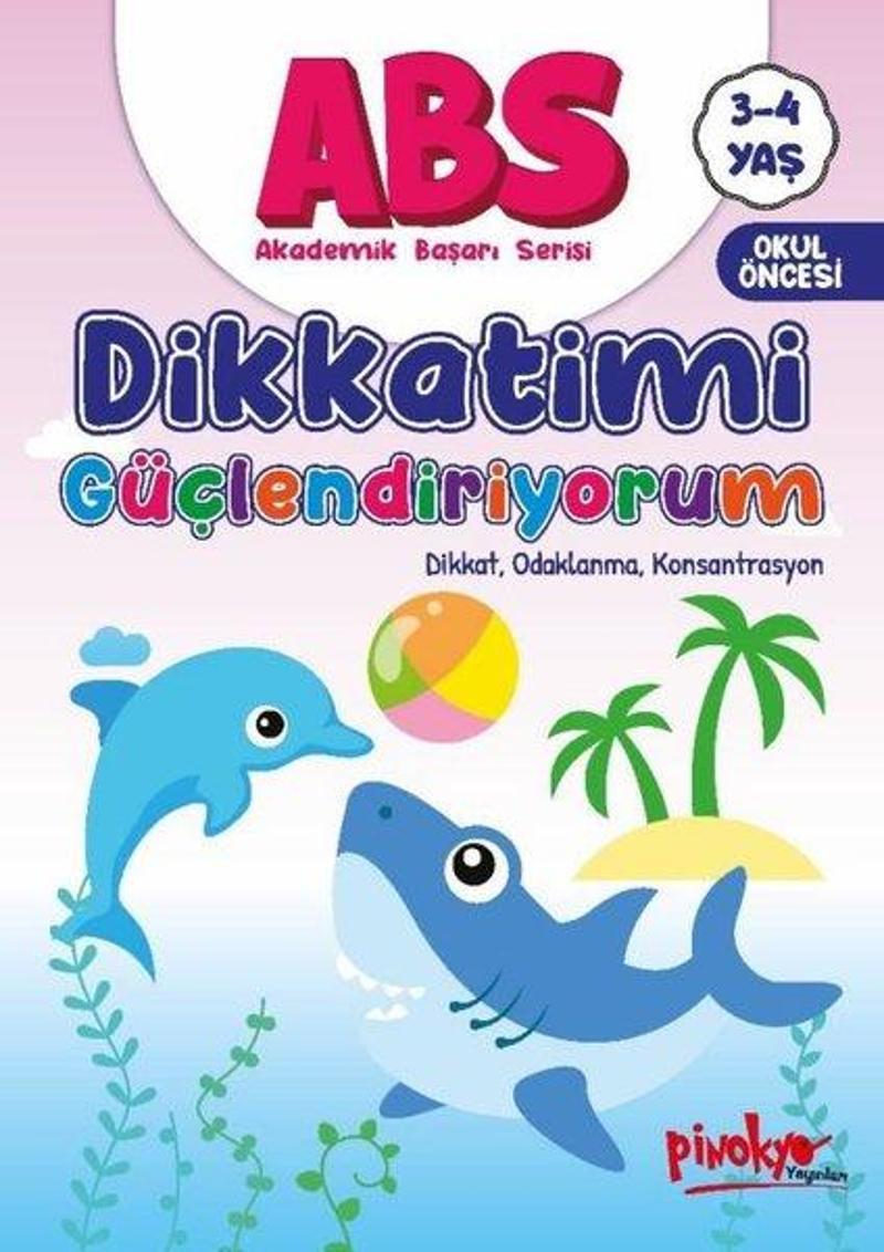 ABS Dikkatimi Güçlendiriyorum Dikkat, Odaklanma, Konsantrasyon 3 - 4 Yaş