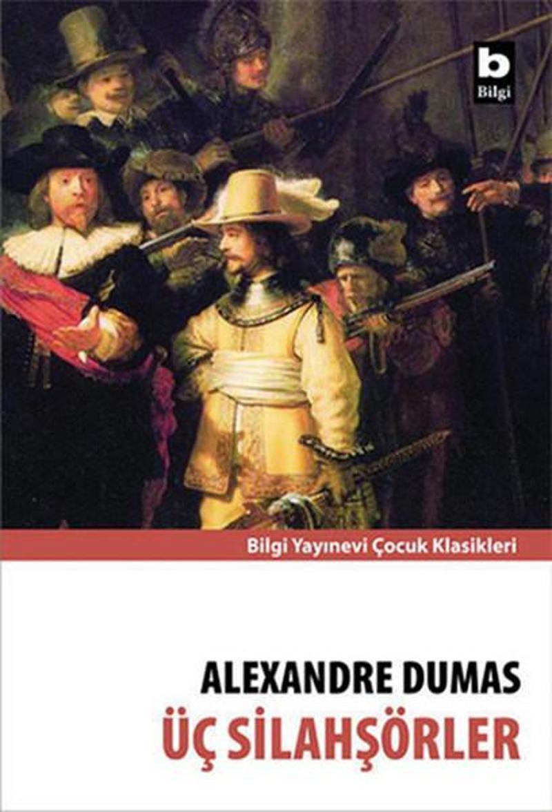Bilgi Yayınevi Üç Silahşörler - Alexandre Dumas