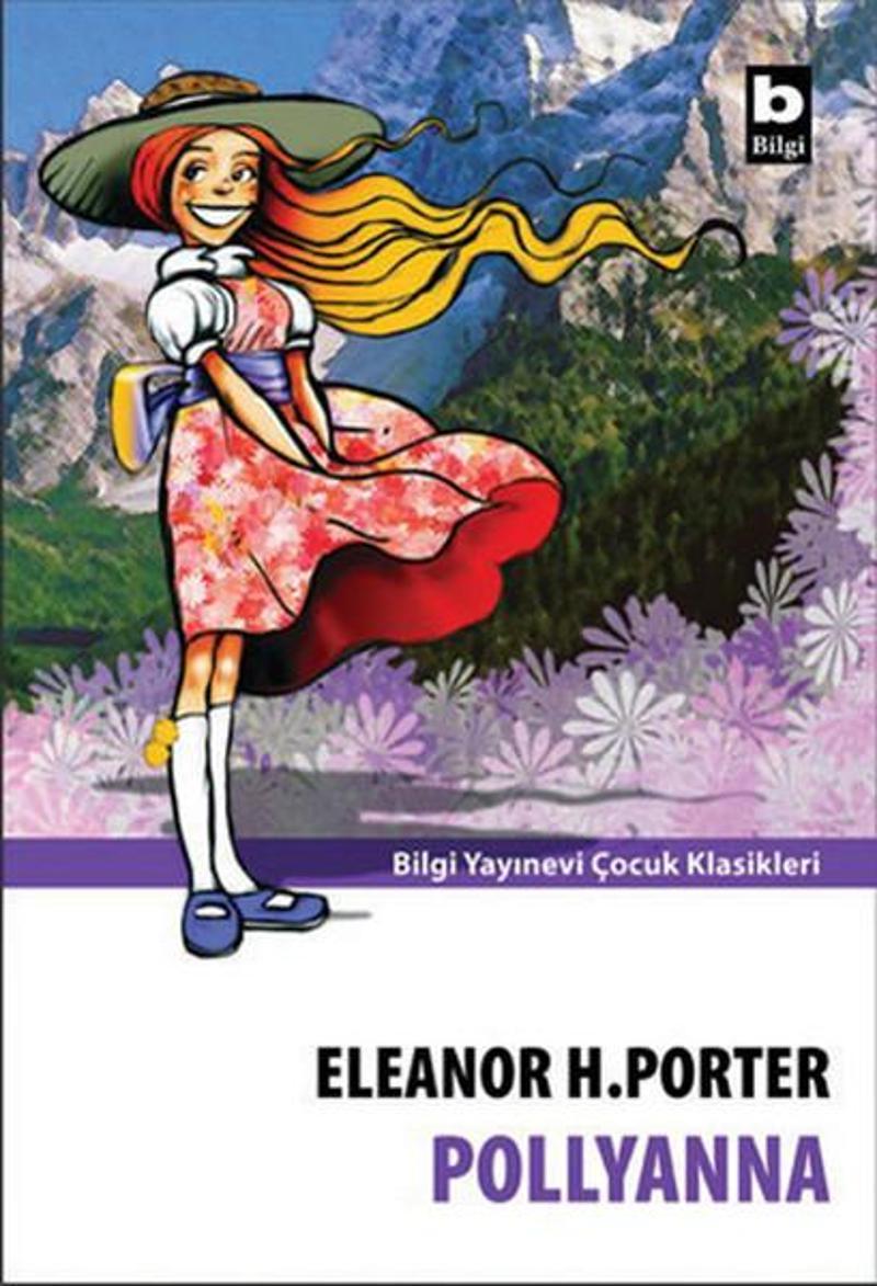 Bilgi Yayınevi Pollyanna - Eleanor H. Porter