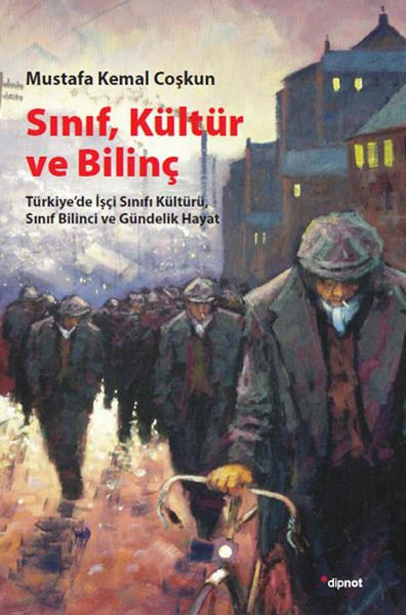Dipnot Sınıf Kültür ve Bilinç - Mustafa Kemal Coşkun