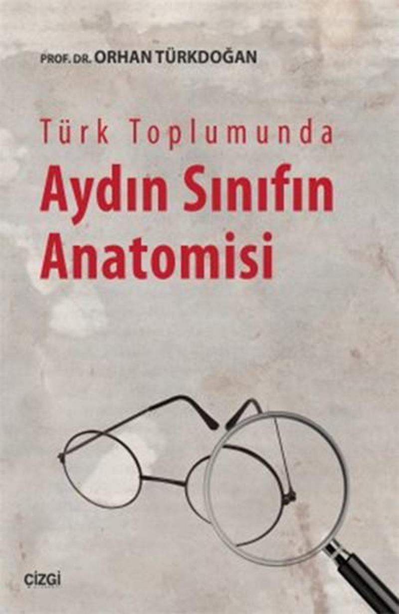 Çizgi Kitabevi Türk Toplumunda Aydın Sınıfın Anatomisi - Orhan Türkdoğan