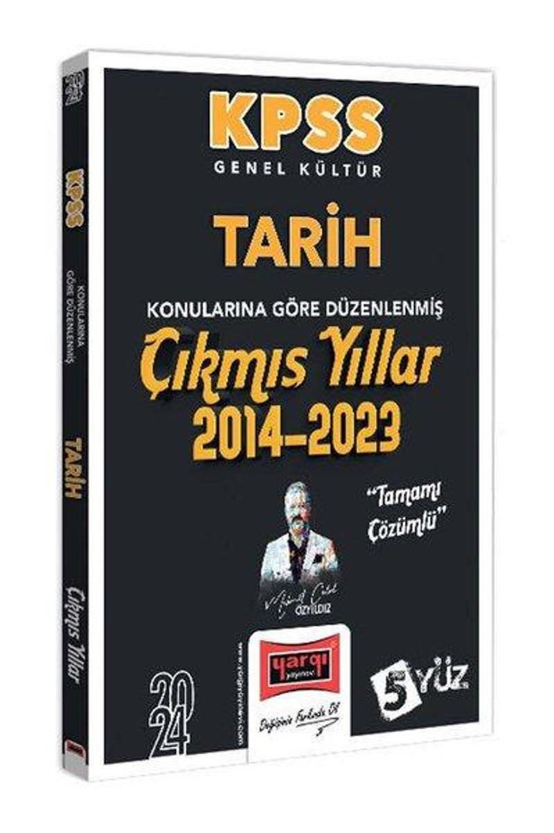 2024 KPSS Genel Kültür Tarih Konularına Göre Düzenlenmiş Tamamı Çözümlü Çıkmış Yıllar (2014 - 2023)