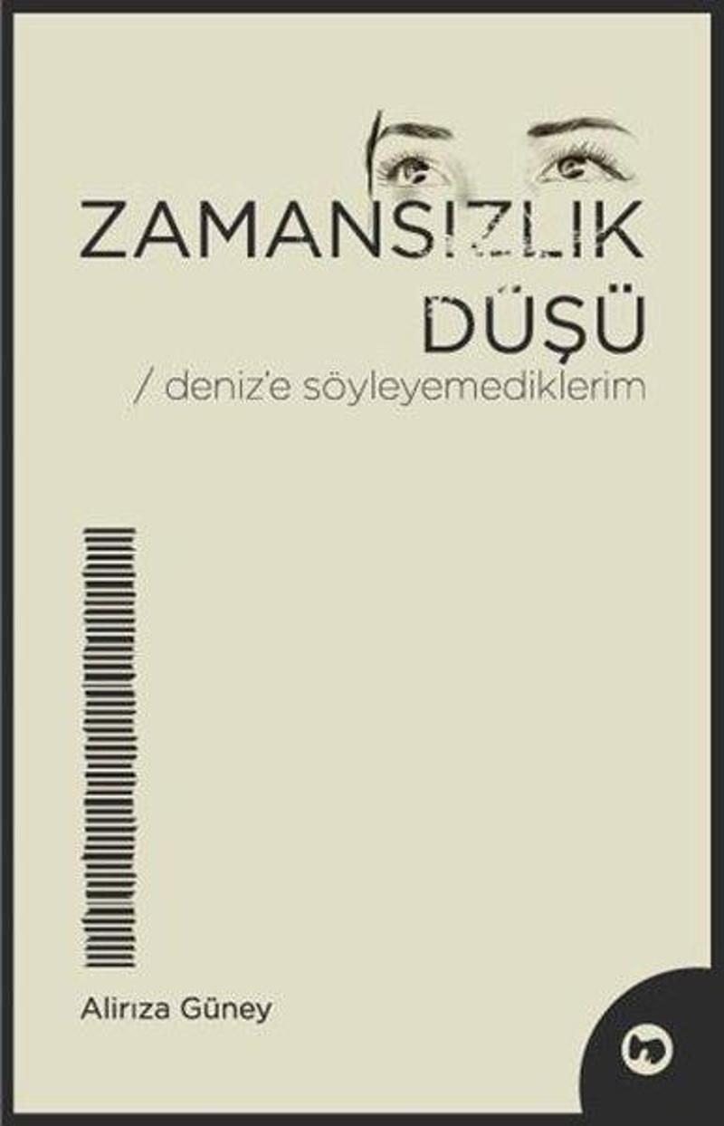 Zamansızlık Düşü - Deniz'e Söyleyemediklerim