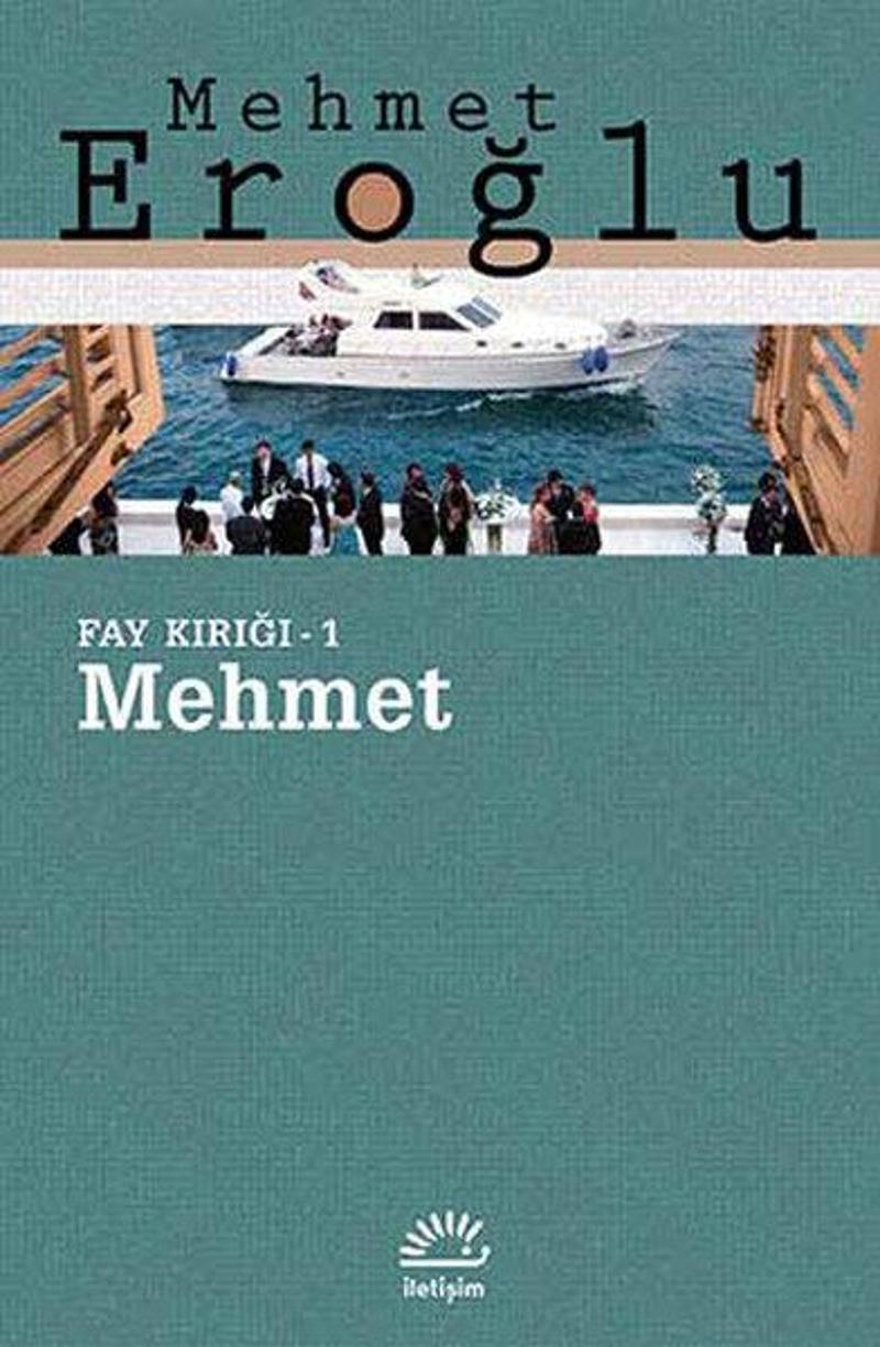 İletişim Yayınları Fay Kırığı - 1: Mehmet - Mehmet Eroğlu