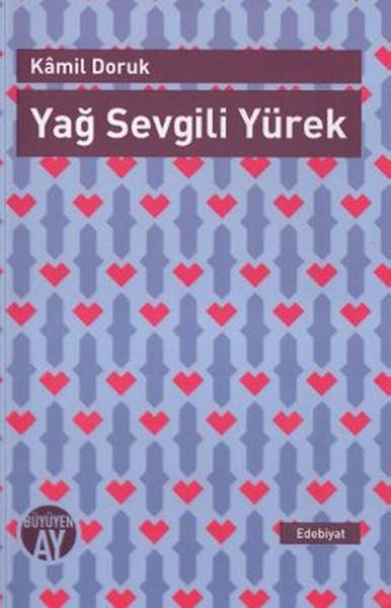Büyüyenay Yayınları Yağ Sevgili Yürek - Kamil Doruk