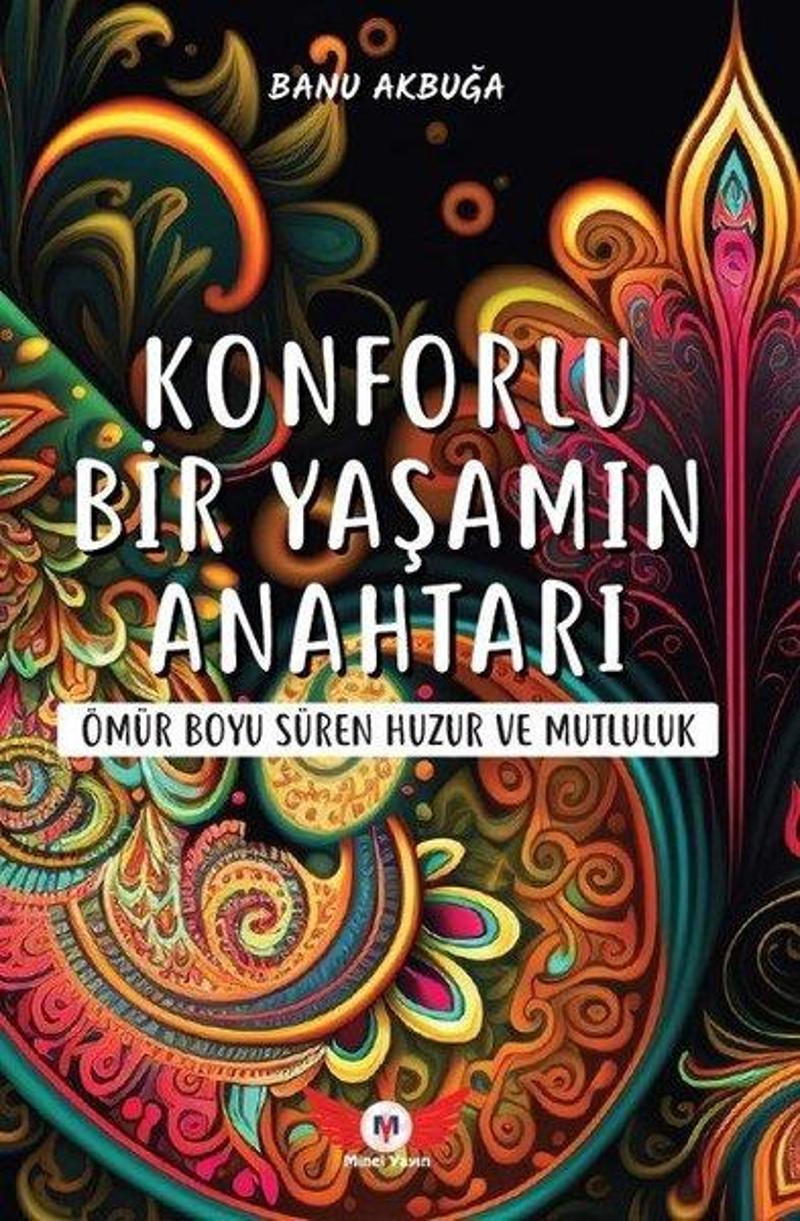 Konforlu Bir Yaşamın Anahtarı - Ömür Boyu Süren Huzur ve Mutluluk