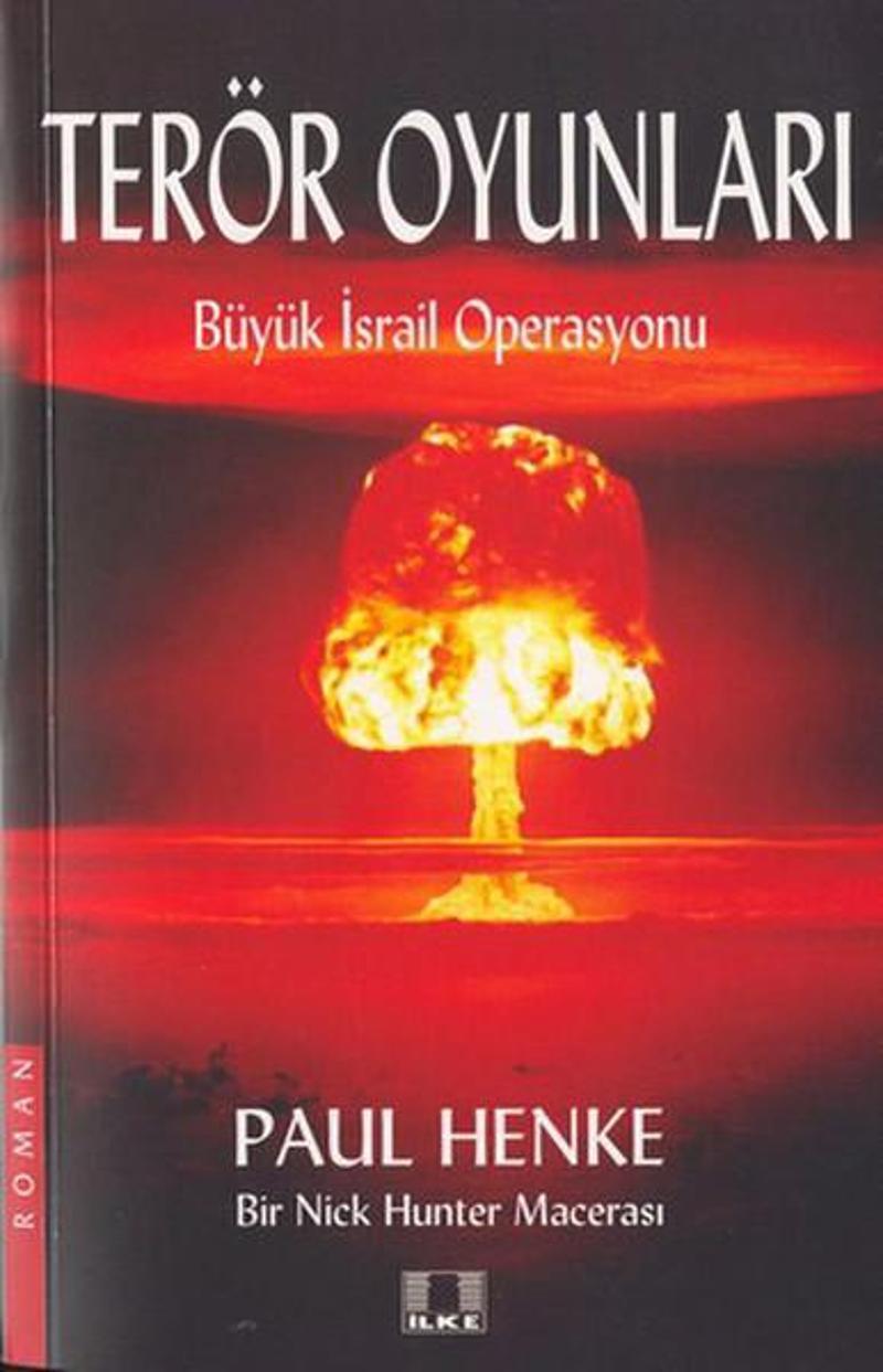 İlke Yayıncılık Terör Oyunları-Büyük İsrail Operasyonu - Paul Henke