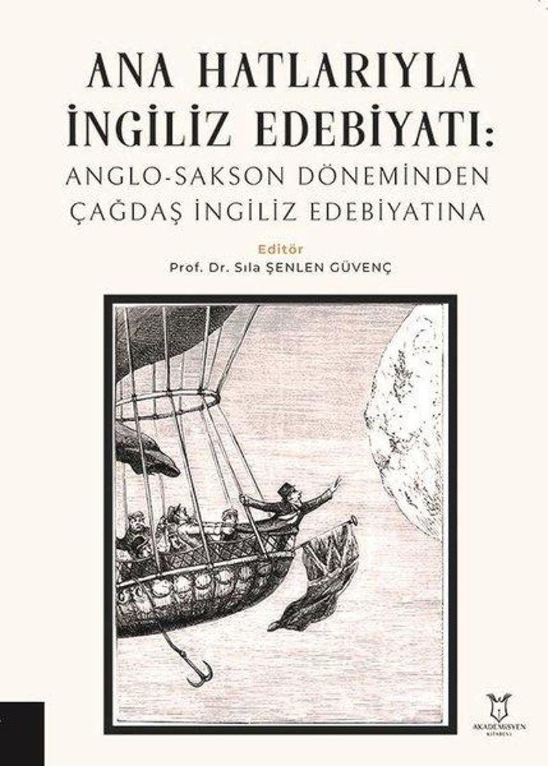 Ana Hatlarıyla İngiliz Edebiyatı: Anglo - Sakson Döneminden Çağdaş İngiliz Edebiyatına