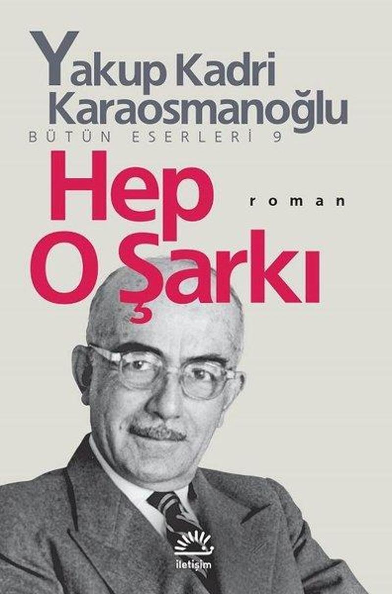 İletişim Yayınları Hep O Şarkı - Yakup Kadri Karaosmanoğlu