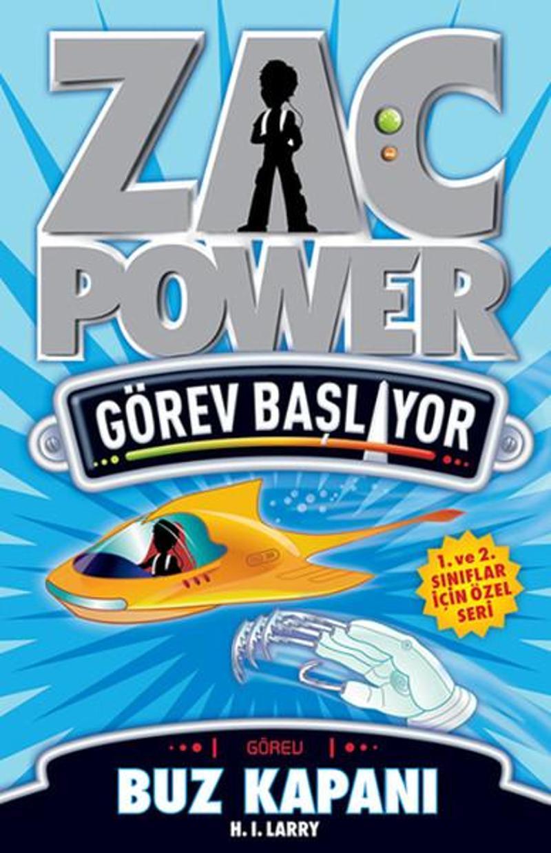 Caretta Çocuk Zac Power Görev Başlıyor - Buz Kapanı - H. I. Larry GU9477