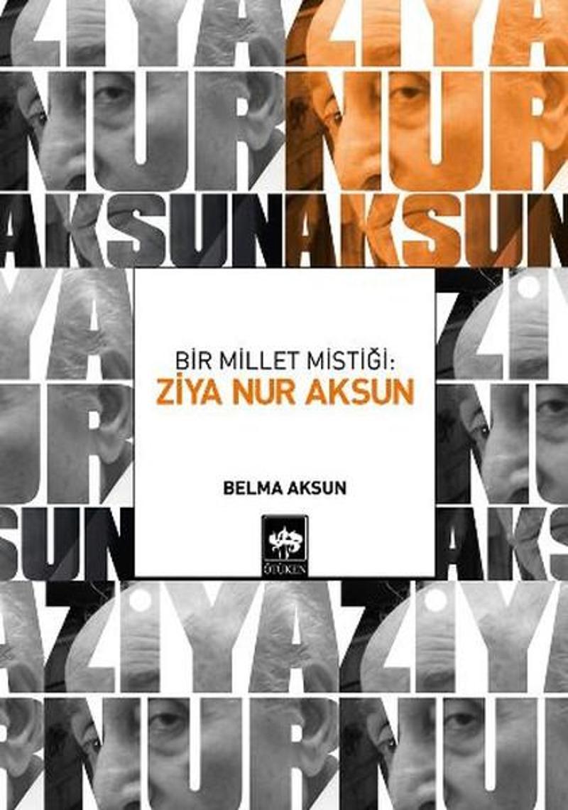Ötüken Neşriyat Bir Millet Mistiği: Ziya Nur Aksun - Belma Aksun GU9479