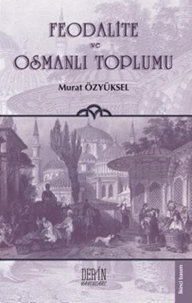 Derin Yayınları Feodalite ve Osmanlı Toplumu - Murat Özyüksel