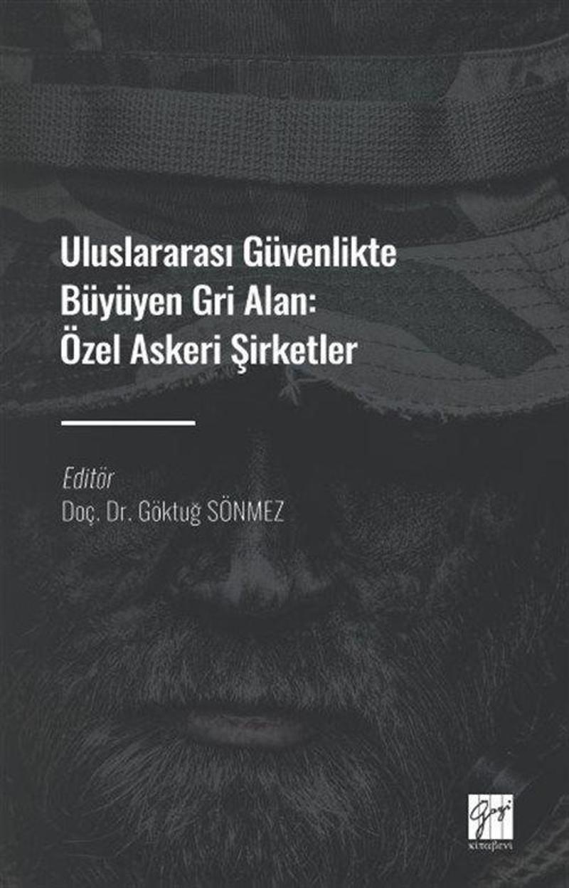 Uluslararası Güvenlikte Büyüyen Gri Alan : Özel Askeri Şirketler