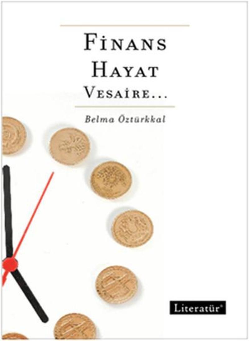 Literatür Yayıncılık Finans Hayat Vesaire - Belma Öztürkkal