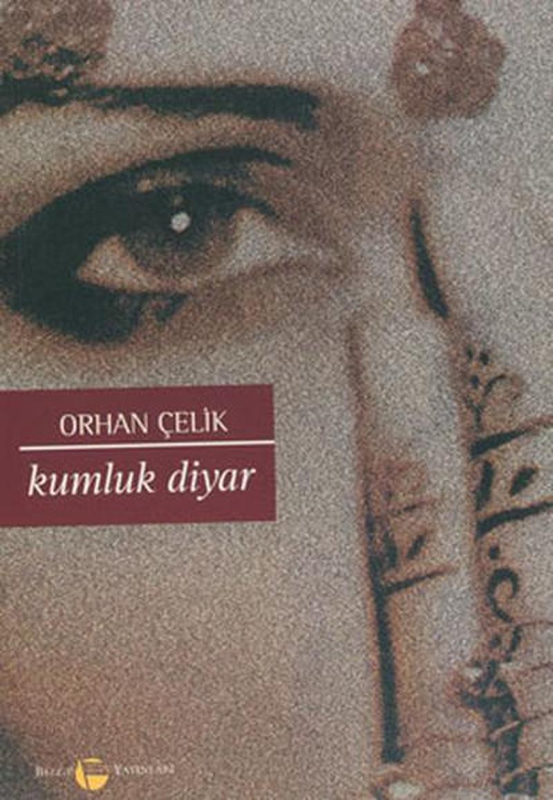 Belge Yayınları Kumluk Diyar - Orhan Çelik