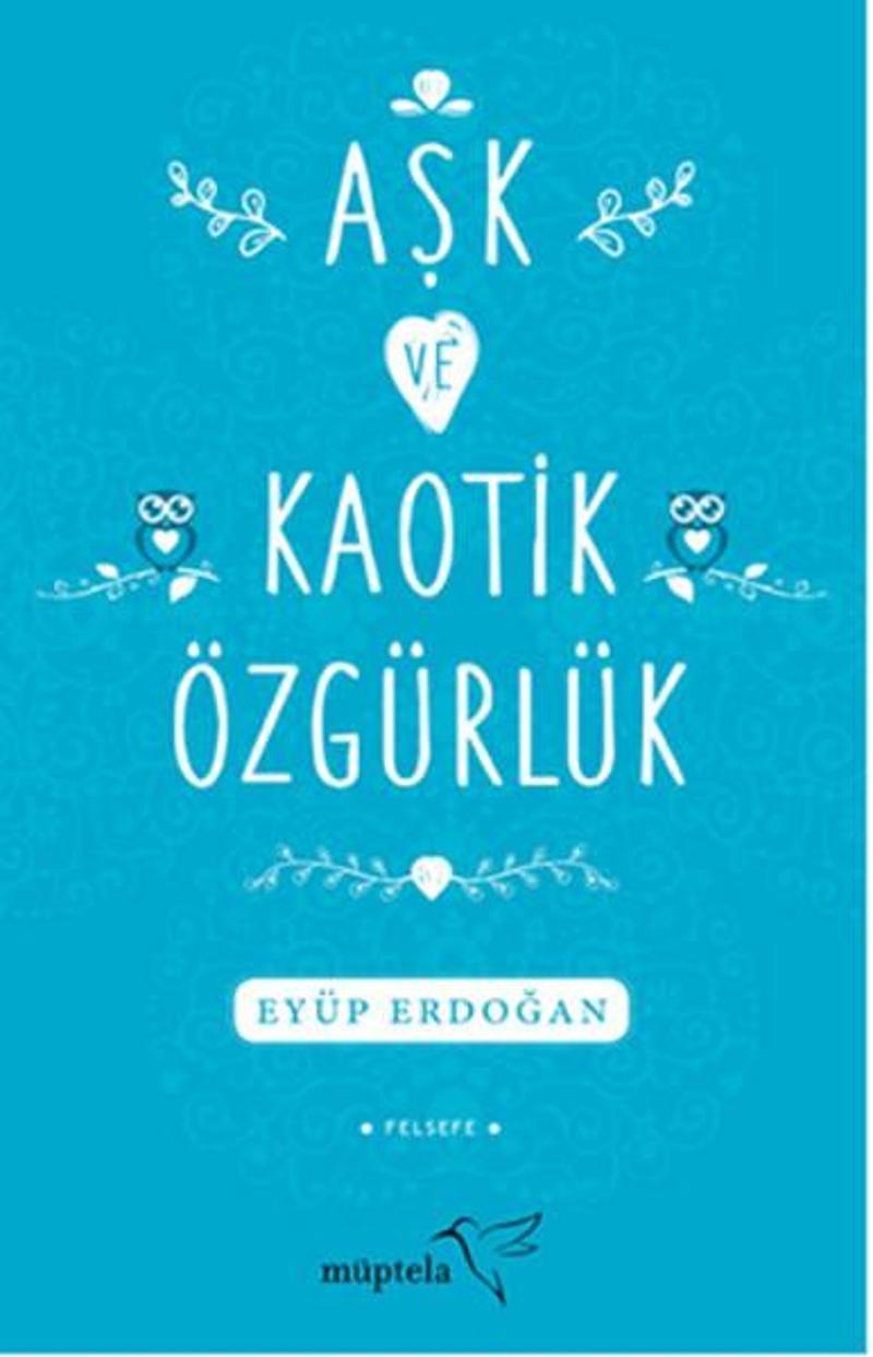 Müptela Yayınları Aşk ve Kaotik Özgürlük - Eyüp Erdoğan