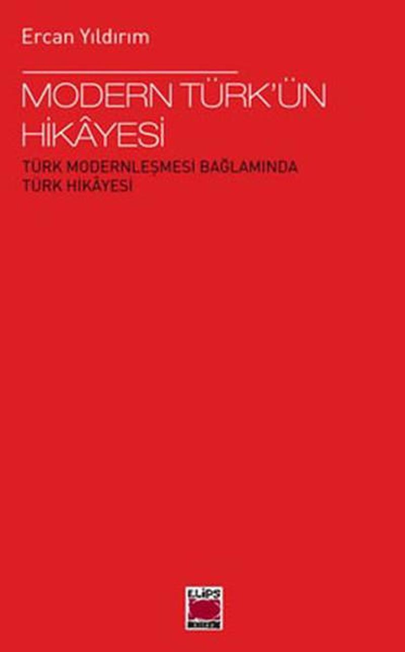 Elips Kitapları Modern Türk'ün Hikayesi - Ercan Yıldırım