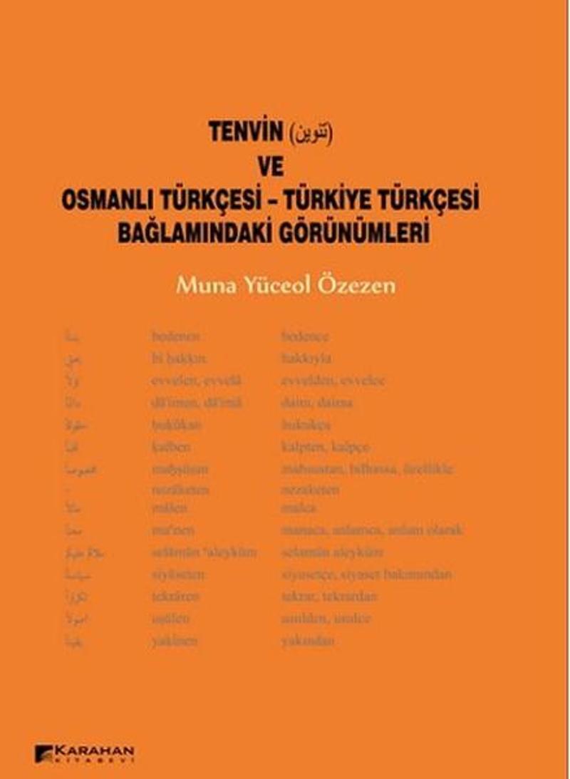 Karahan Kitabevi Tenvin ve Osmanlı Türkçesi - Türkiye Türkçesi Bağlamındaki Görünümleri - Muna Yücel Özezen