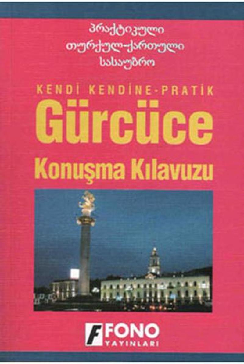 Fono Yayınları Gürcüce Konuşma Kılavuzu - Kahka Abuladze Fono Yayınları Gürcüce Konuşma Kılavuzu - Kahka Abuladze