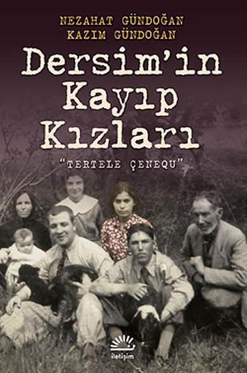 İletişim Yayınları Dersim'in Kayıp Kızları - Nezahat Gündoğan