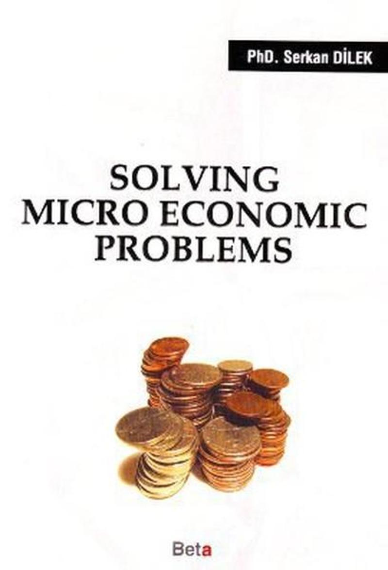 Beta Yayınları Solving Micro Economic Problems - Serkan Dilek
