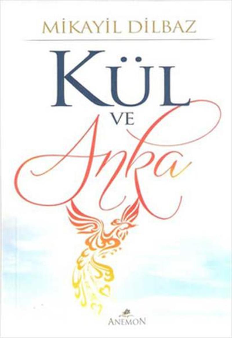 Anemon Kül ve Anka - Mikayil Dilbaz