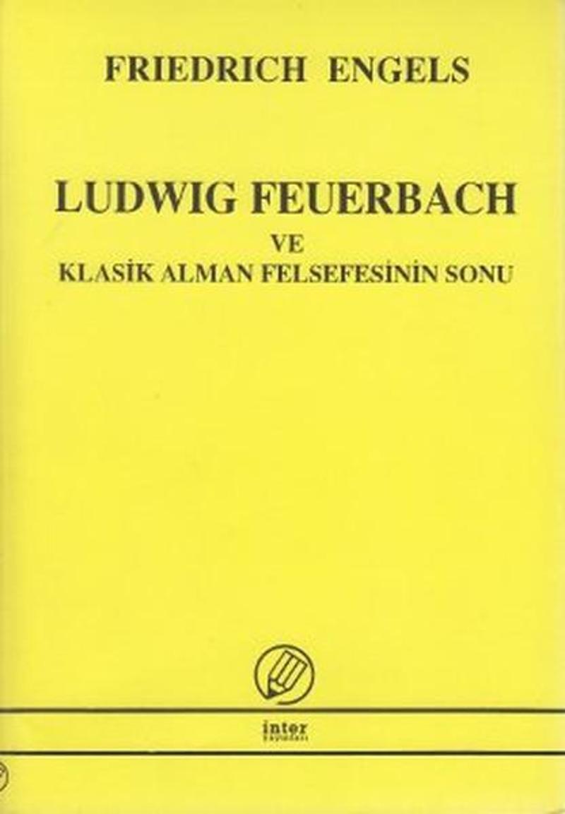 İnter Ludwig Feuerbach ve Klasik Alman Felsefesinin Sonu - Friedrich Engels