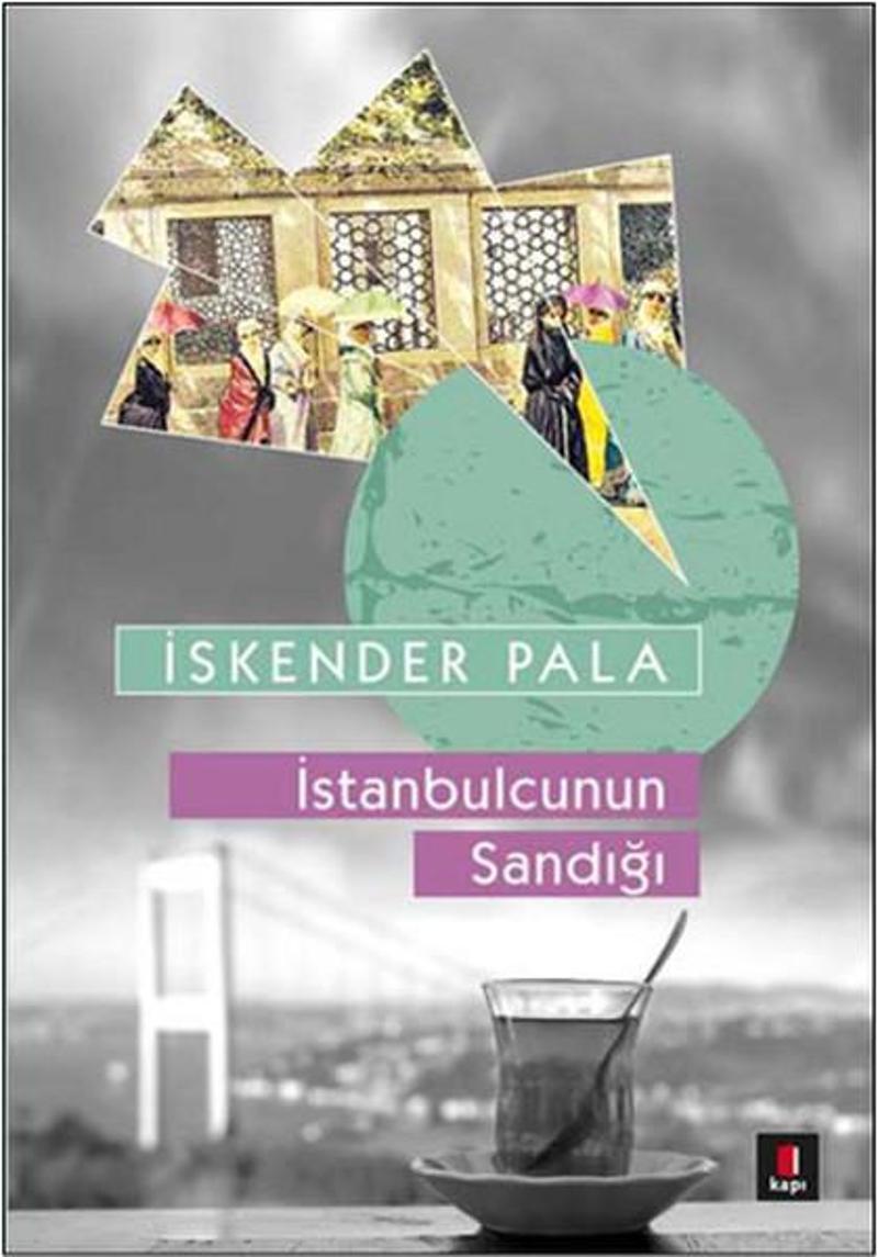 Kapı Yayınları İstanbulcunun Sandığı - İskender Pala