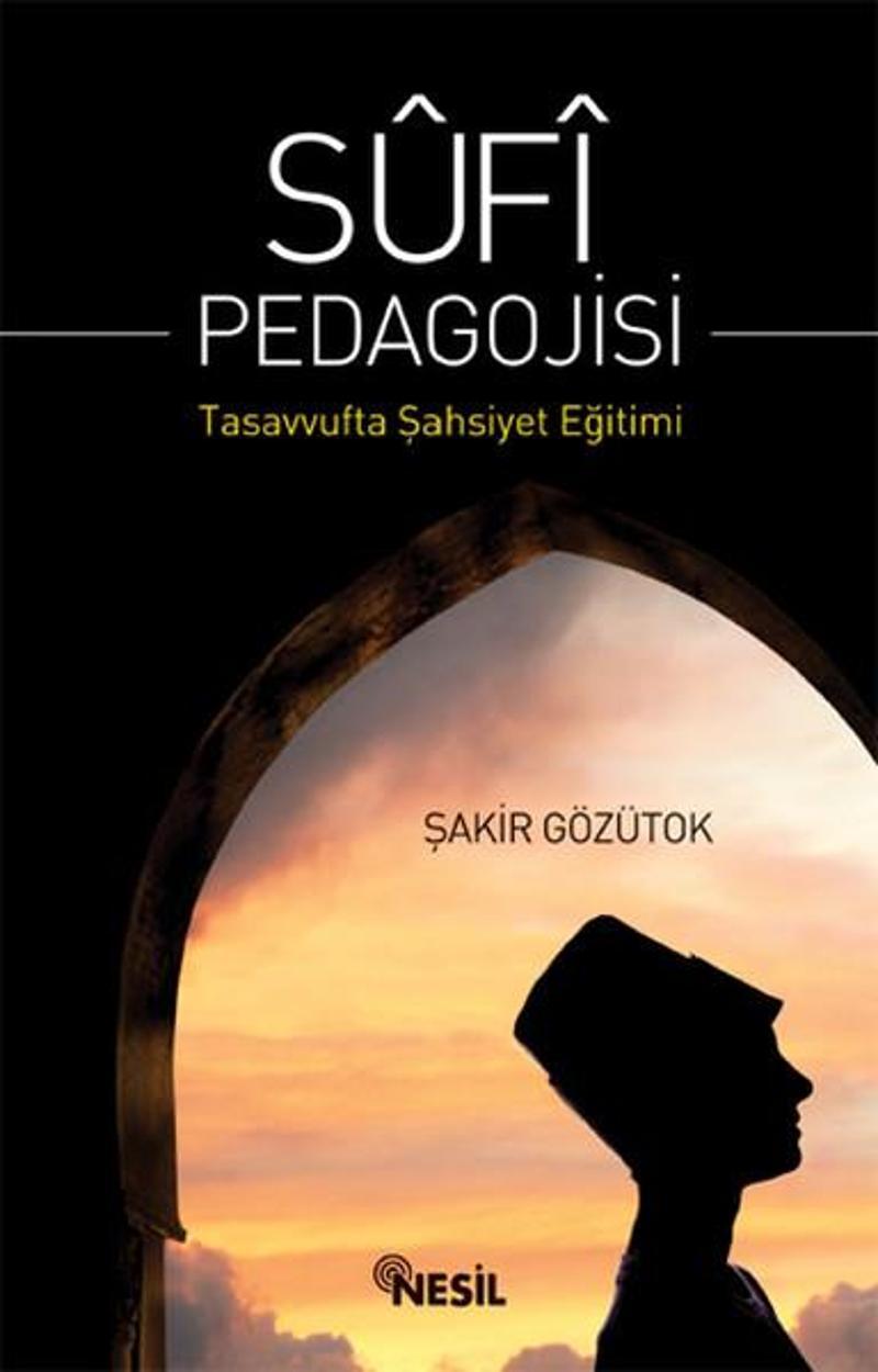 Nesil Yayınları Sufi Pedagojisi - Şakir Gözütok