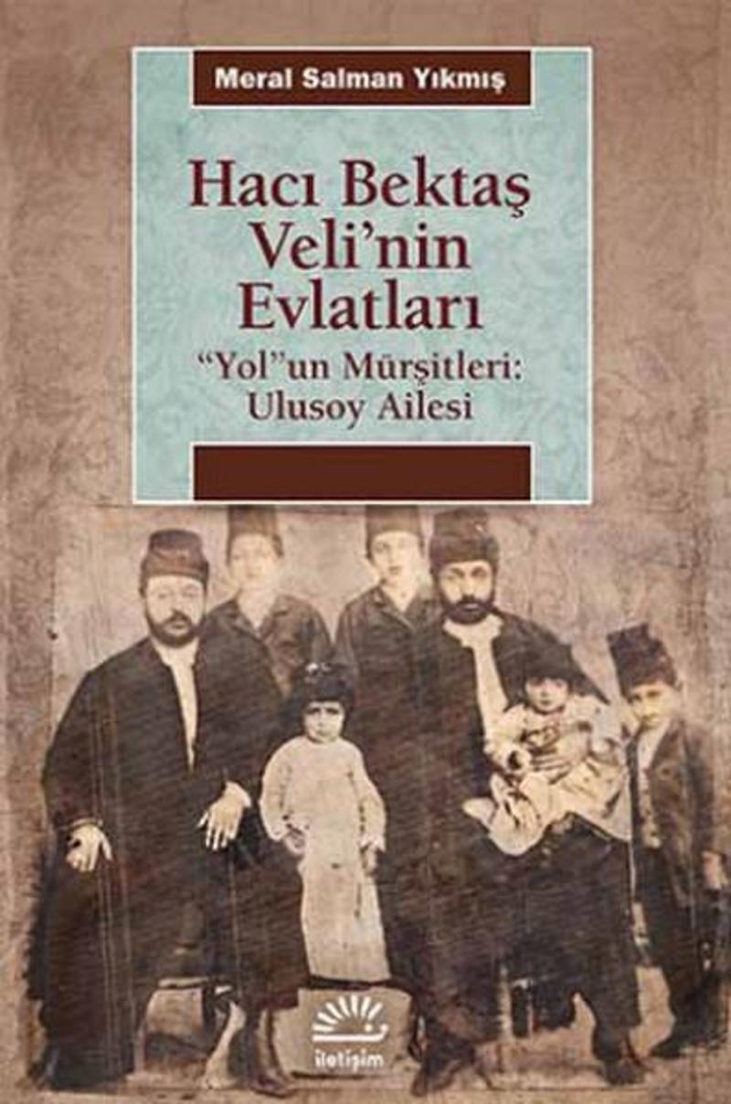 İletişim Yayınları Hacı Bektaş Veli'nin Evlatları - Meral Salman Yıkmış