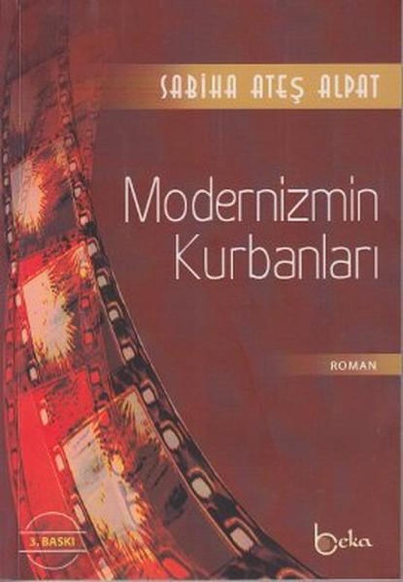 Beka Yayınları Modernizmin Kurbanları - Sabiha Ateş Alpat