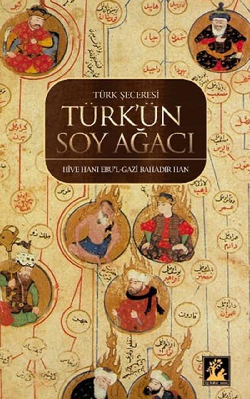 İlgi Kültür Sanat Yayınları Türk'ün Soy Ağacı - Ebul Gazi Bahadır Han