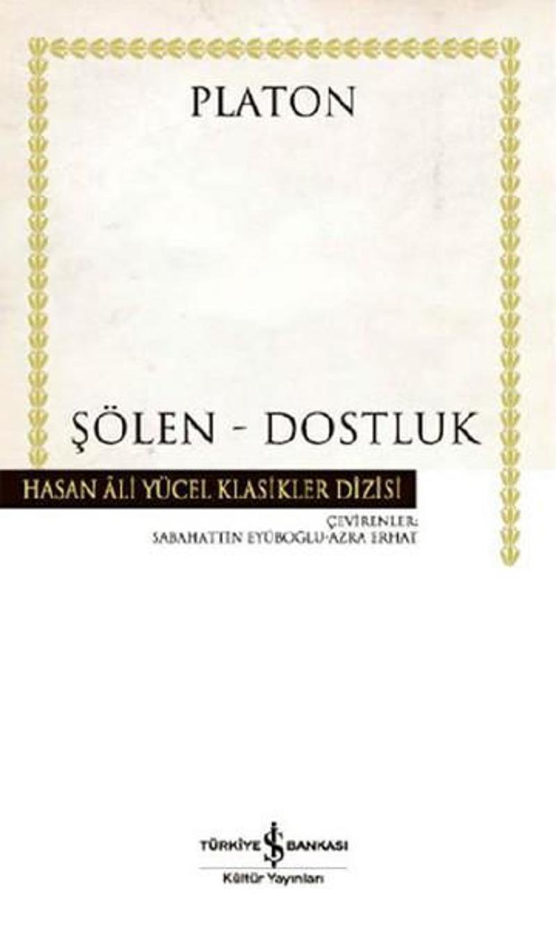 İş Bankası Kültür Yayınları Şölen - Dostluk - Hasan Ali Yücel Klasikleri - Platon