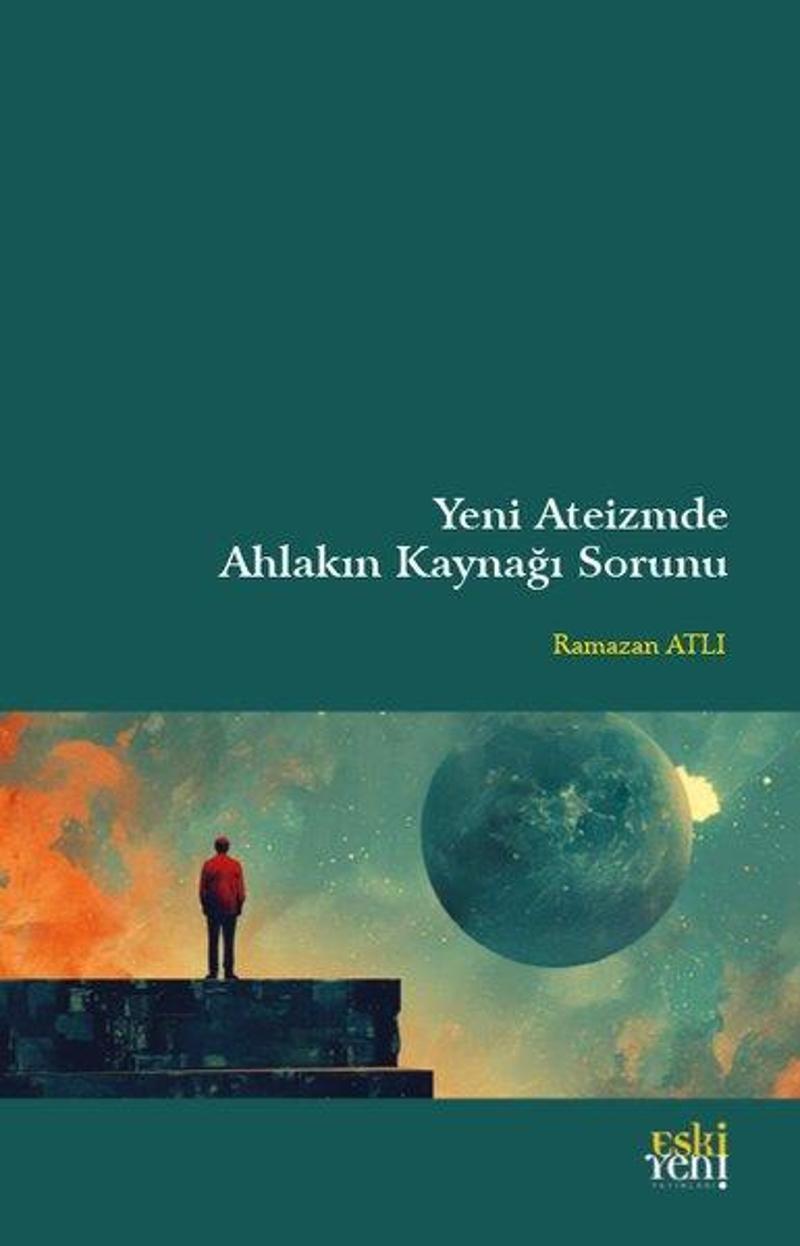 Yeni Ateizmde Ahlakın Kaynağı Sorunu