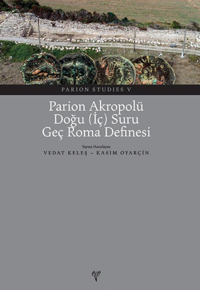 Parion Akropolü Doğu (İç) Suru Geç Roma Definesi - Parion Studies V